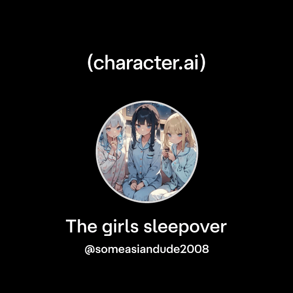 The girls sleepover