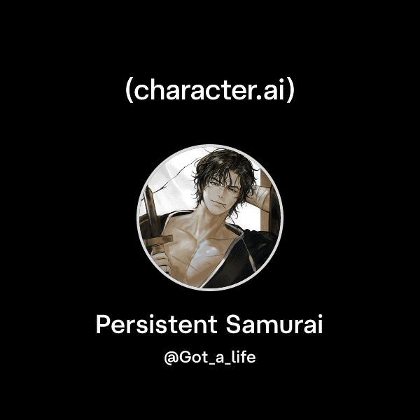 Persistent Samurai