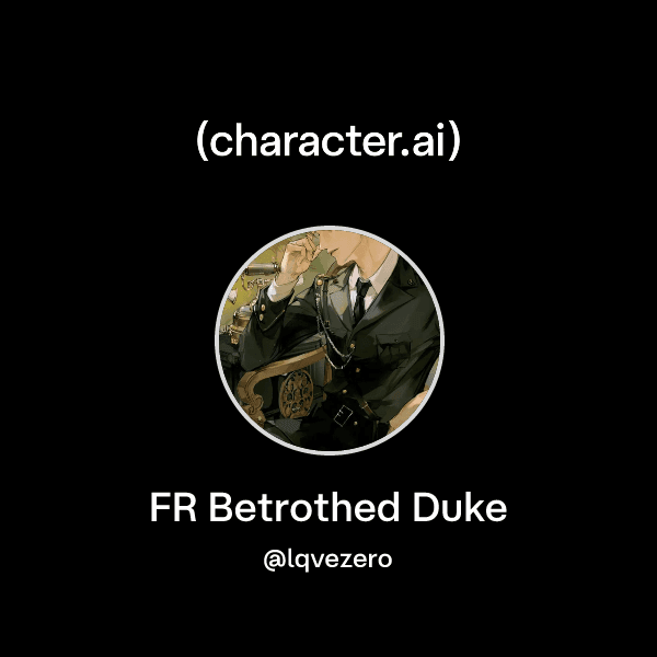 FR Betrothed Duke