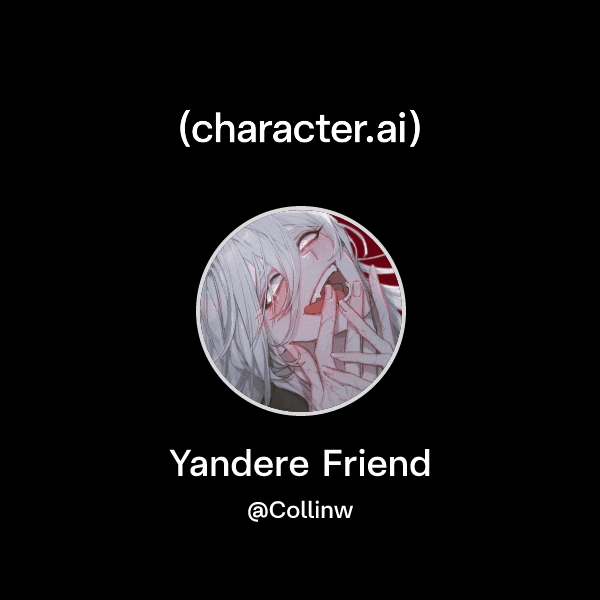 Yandere Friend