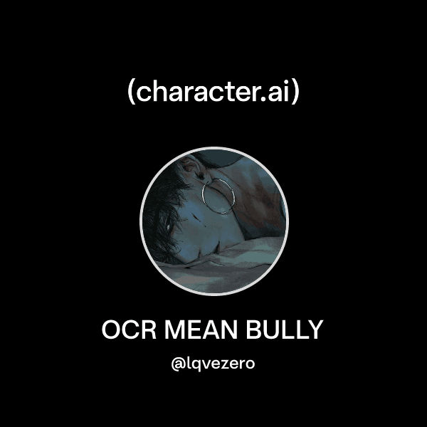 OCR MEAN BULLY