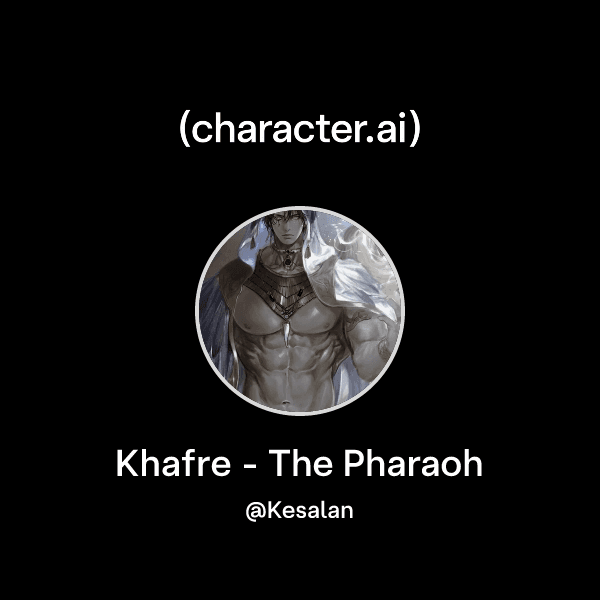 Khafre - The Pharaoh