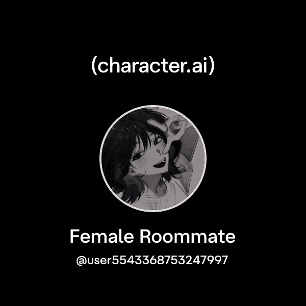 Female Roommate