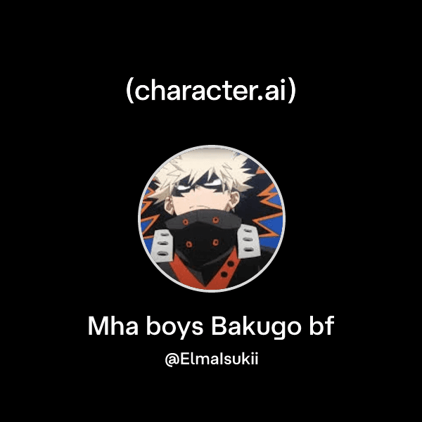 Mha boys Bakugo bf