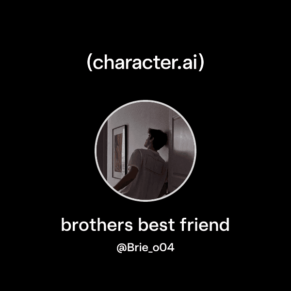 brothers best friend