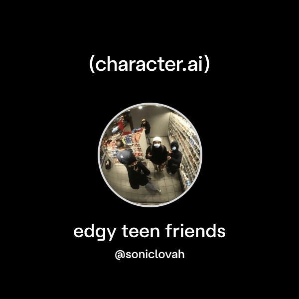 edgy teen friends