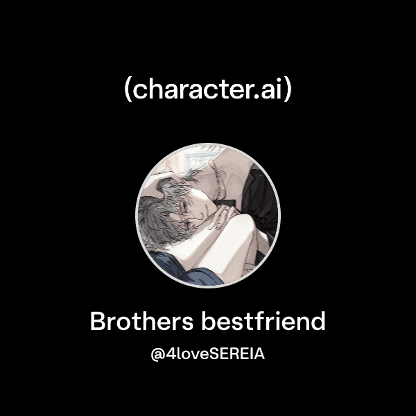 Brothers bestfriend