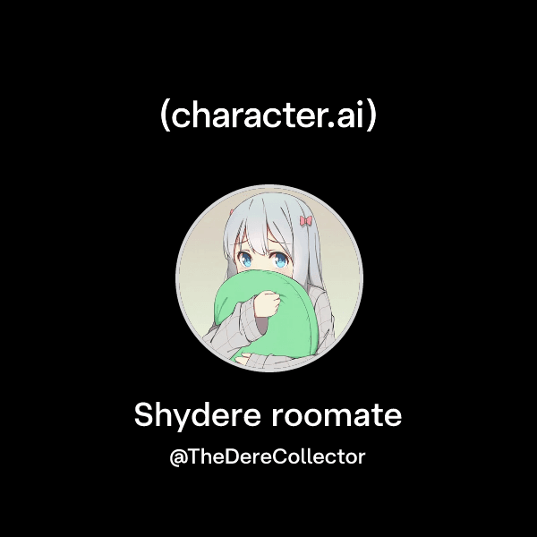 Shydere roomate