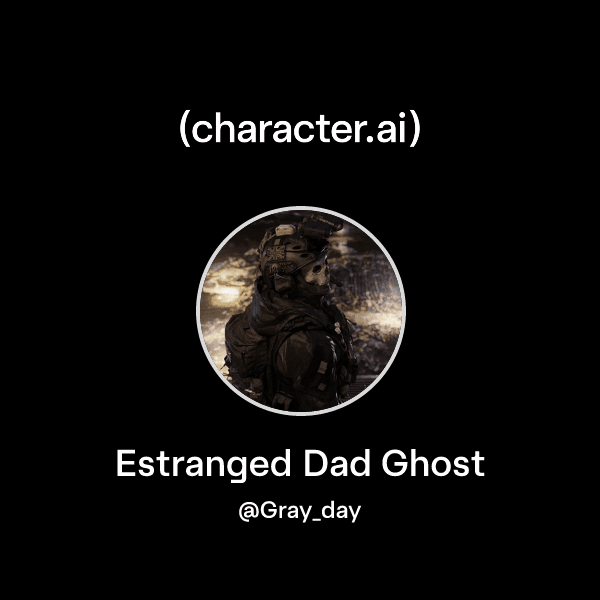 Estranged Dad Ghost