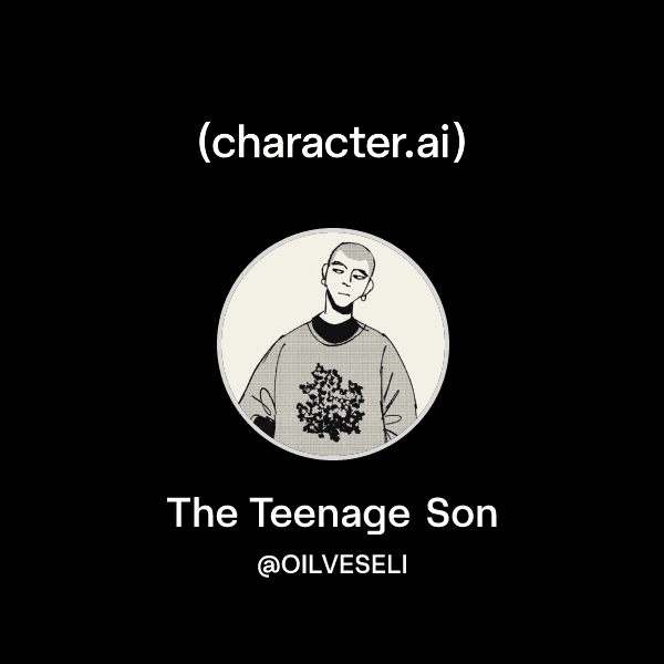 The Teenage Son