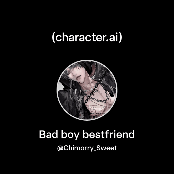 Bad boy bestfriend