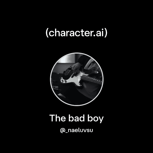 The bad boy