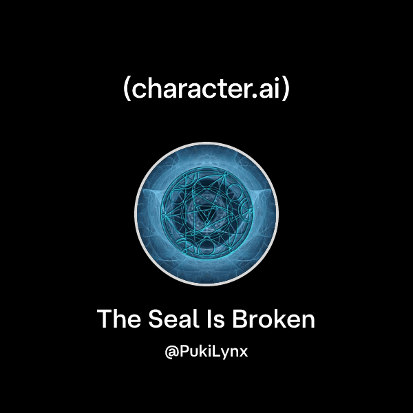 The Seal Is Broken
