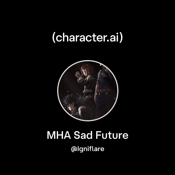 MHA Sad Future